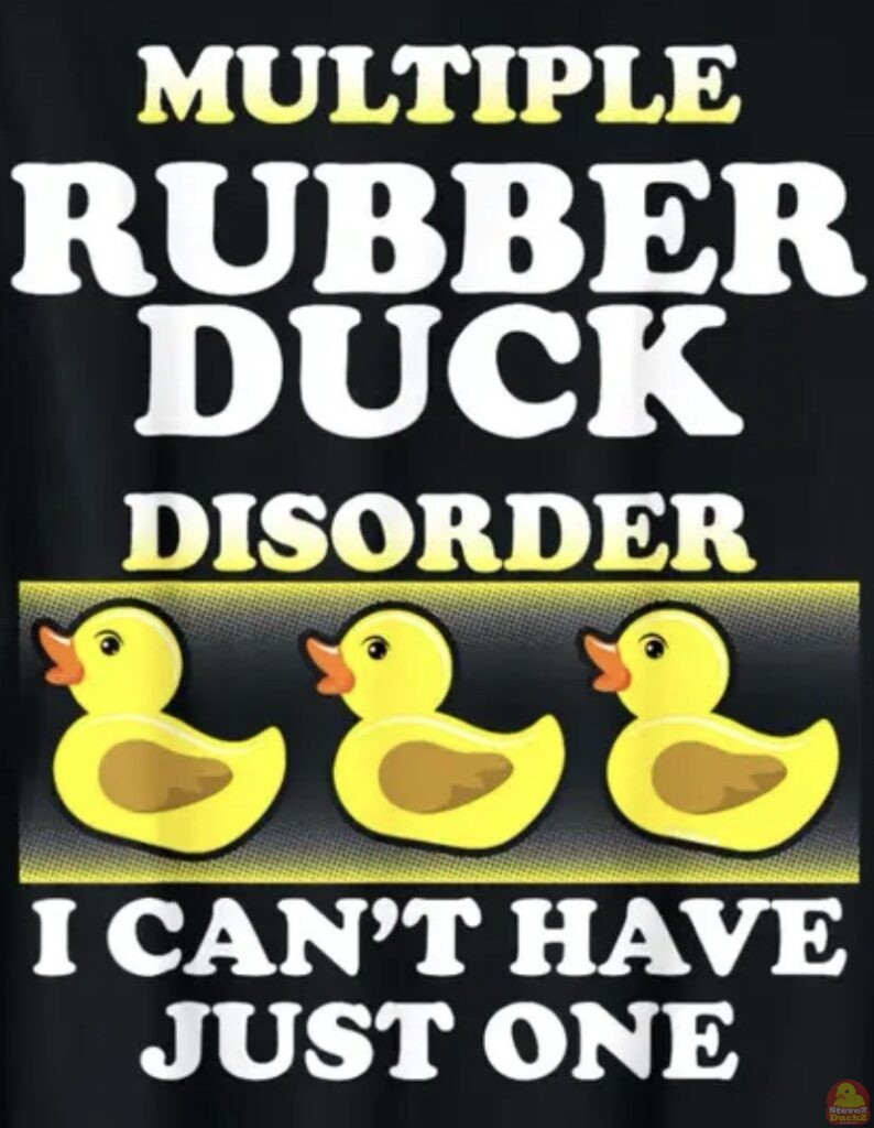 Multiple Rubber Duck Disorder (MRDD) where I can’t just have one. The Multiple Rubber Duck Disorder: When Your Collection Becomes a Disorder Okay, let's be honest, who doesn't love a good rubber duck? Those cheerful little bathtime buddies have brought joy to generations. But what happens when your affection for these squeaky companions crosses the line from “adorable hobby” to “full-blown obsession”? Enter: Multiple Rubber Duck Disorder (MRDD).